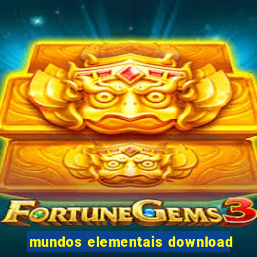 mundos elementais download